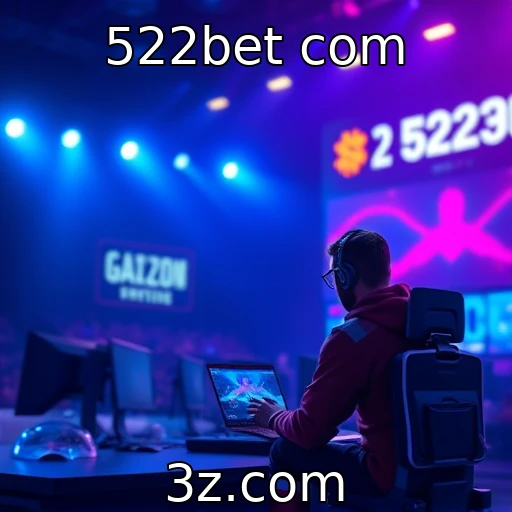 522bet com E-sports em alta: como os campeonatos moldam o cenário competitivo